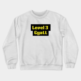 Level 3 gyatt tiktok meme design tshirt design Crewneck Sweatshirt